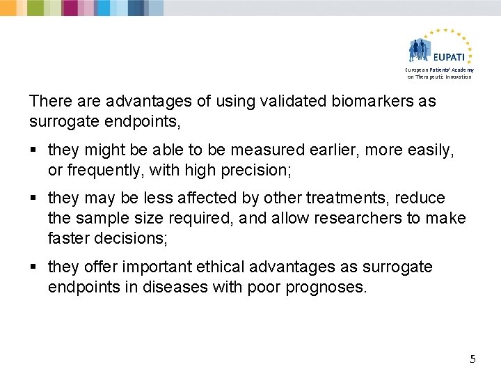 European Patients’ Academy on Therapeutic Innovation There advantages of using validated biomarkers as surrogate