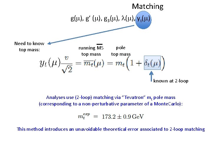 Matching g(m), g’ (m), g 3(m), l(m), yt(m) Need to know top mass: running