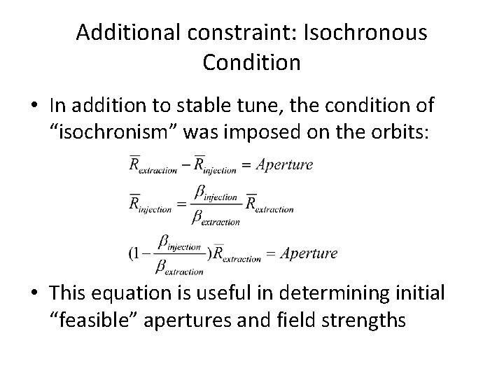 Additional constraint: Isochronous Condition • In addition to stable tune, the condition of “isochronism”