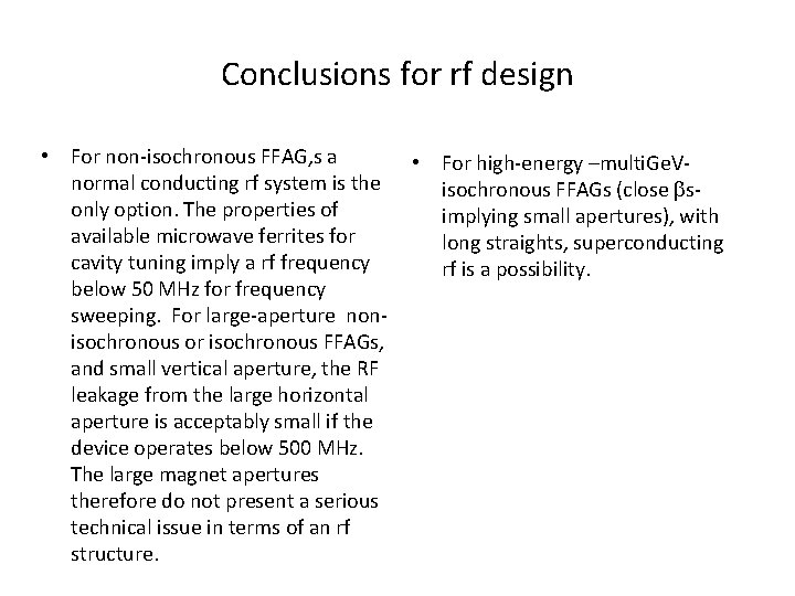 Conclusions for rf design • For non-isochronous FFAG, s a normal conducting rf system