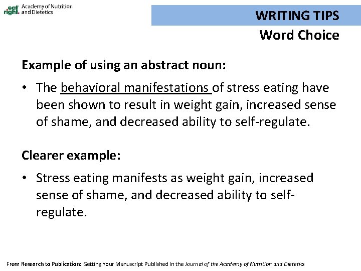 WRITING TIPS Word Choice Example of using an abstract noun: • The behavioral manifestations