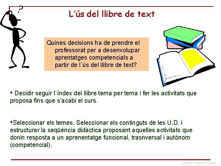 L’ús del llibre de text Quines decisions ha de prendre el professorat per a