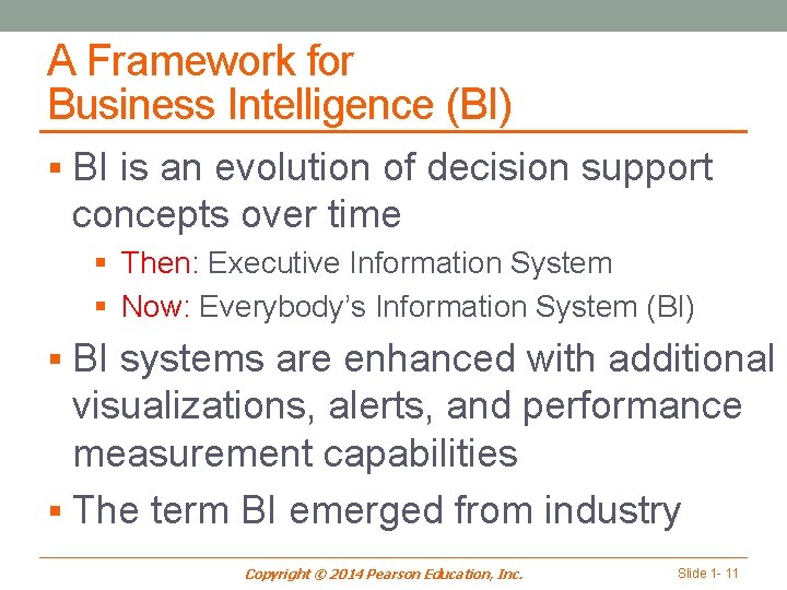 A Framework for Business Intelligence (BI) § BI is an evolution of decision support