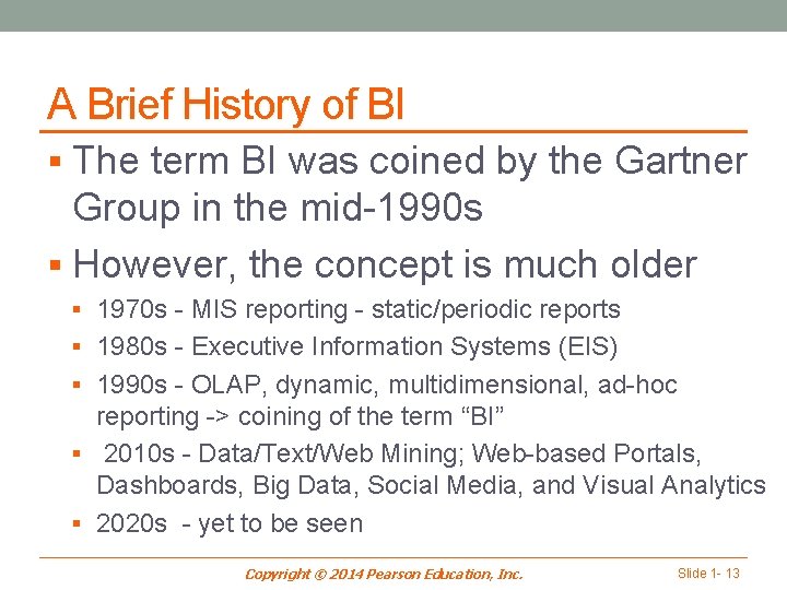 A Brief History of BI § The term BI was coined by the Gartner
