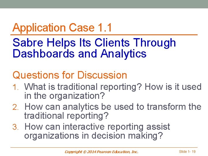 Application Case 1. 1 Sabre Helps Its Clients Through Dashboards and Analytics Questions for