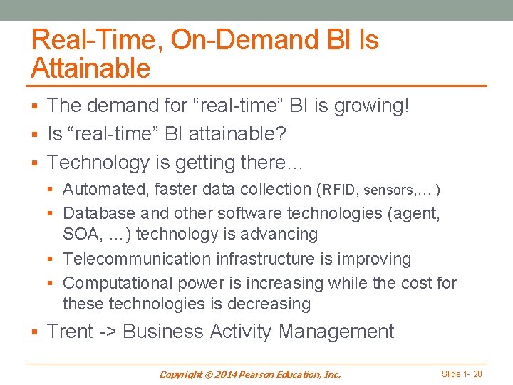 Real-Time, On-Demand BI Is Attainable § The demand for “real-time” BI is growing! §