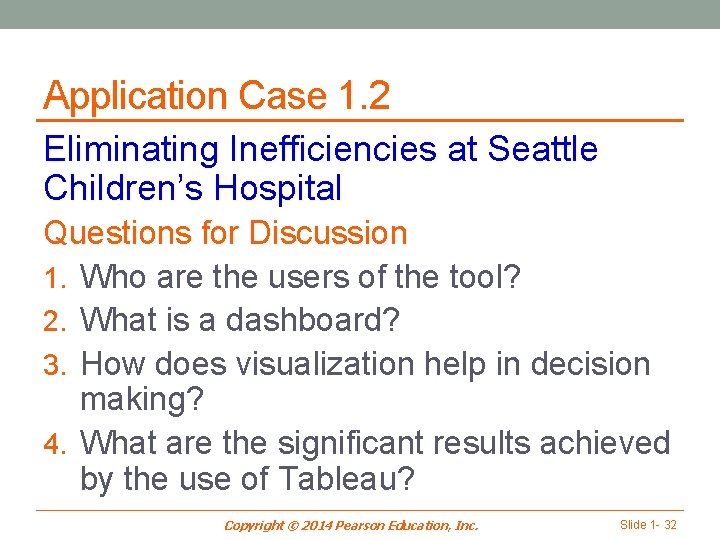 Application Case 1. 2 Eliminating Inefficiencies at Seattle Children’s Hospital Questions for Discussion 1.