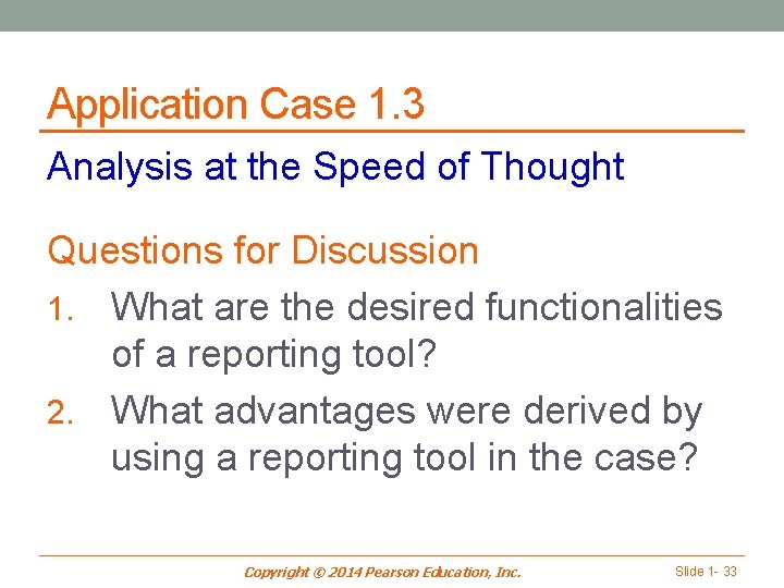 Application Case 1. 3 Analysis at the Speed of Thought Questions for Discussion 1.