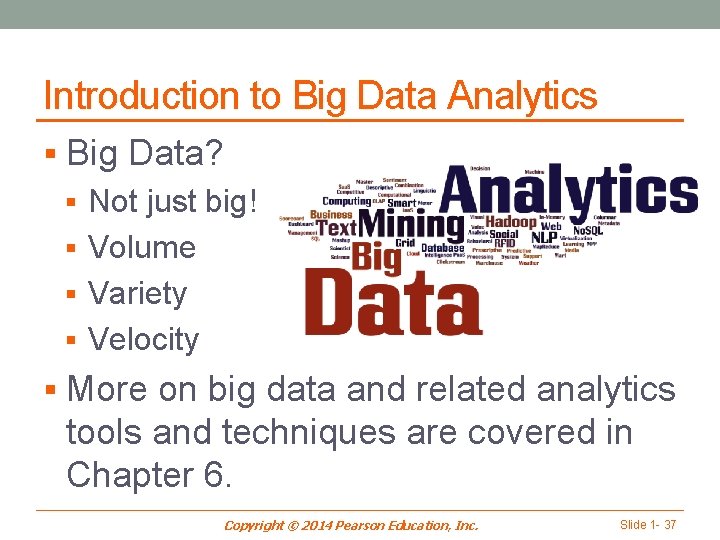 Introduction to Big Data Analytics § Big Data? § Not just big! § Volume