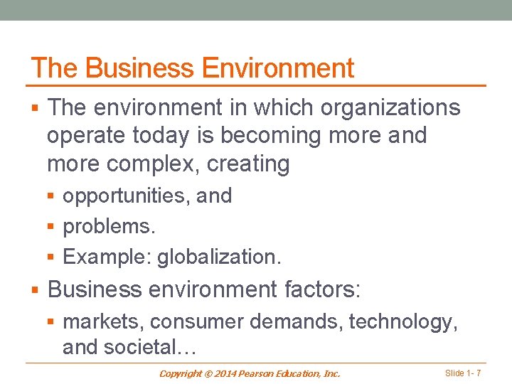 The Business Environment § The environment in which organizations operate today is becoming more