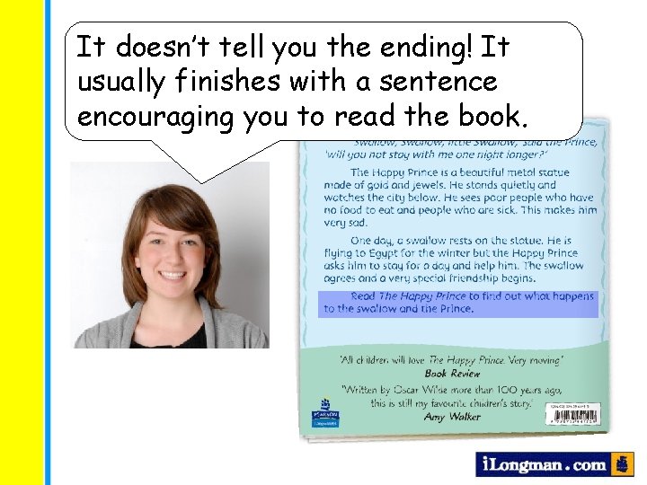It doesn’t tell you the ending! It usually finishes with a sentence encouraging you