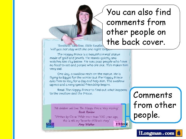 You can also find comments from other people on the back cover. Comments from