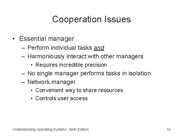 Cooperation Issues • Essential manager – Perform individual tasks and – Harmoniously interact with