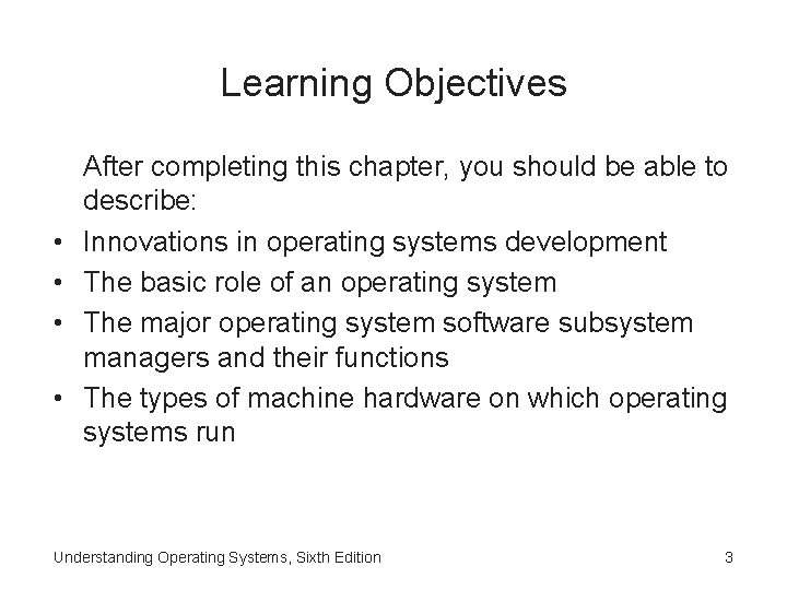 Learning Objectives • • After completing this chapter, you should be able to describe: