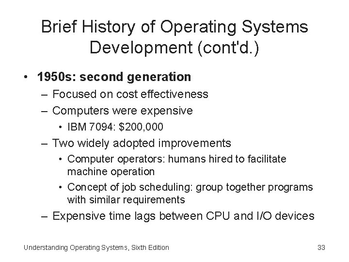 Brief History of Operating Systems Development (cont'd. ) • 1950 s: second generation –