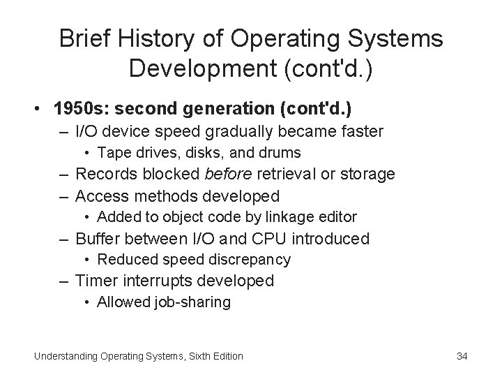 Brief History of Operating Systems Development (cont'd. ) • 1950 s: second generation (cont'd.