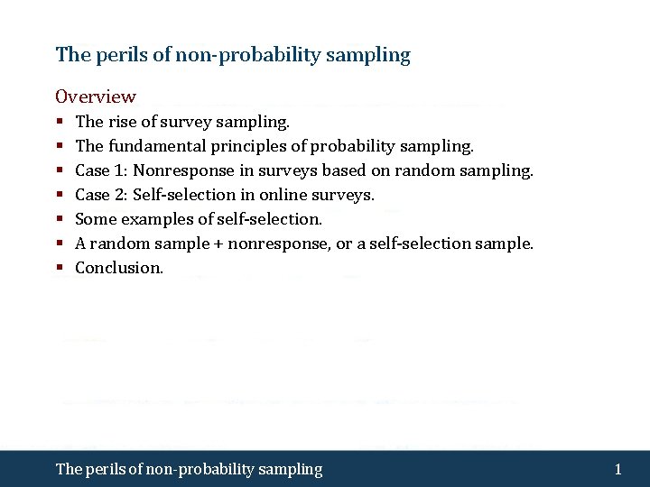 The perils of non-probability sampling Overview § § § § The rise of survey