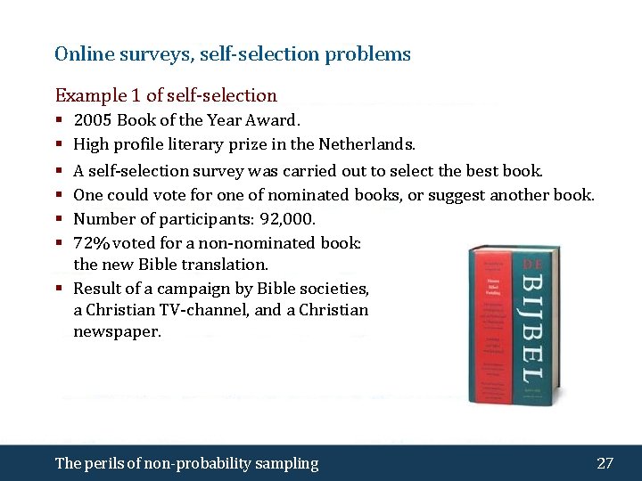 Online surveys, self-selection problems Example 1 of self-selection 2005 Book of the Year Award.