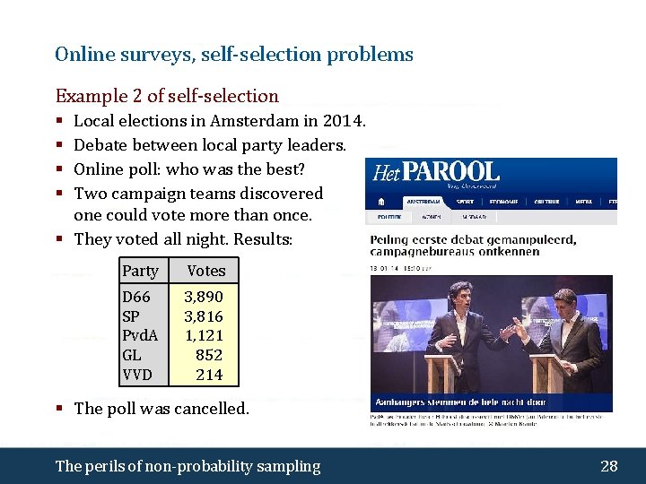 Online surveys, self-selection problems Example 2 of self-selection Local elections in Amsterdam in 2014.