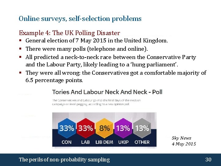 Online surveys, self-selection problems Example 4: The UK Polling Disaster § General election of