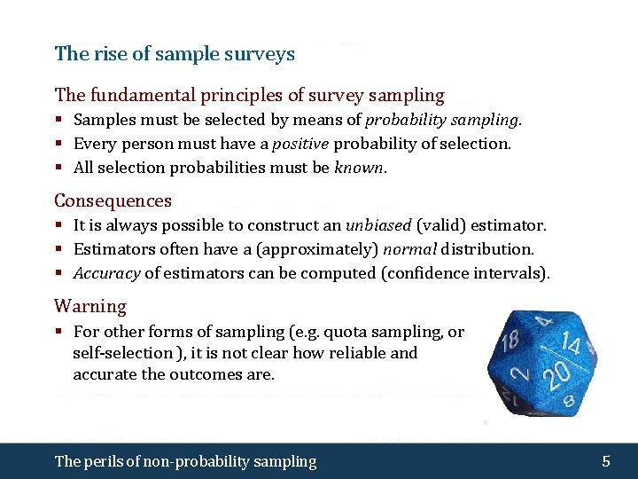 The rise of sample surveys The fundamental principles of survey sampling § Samples must
