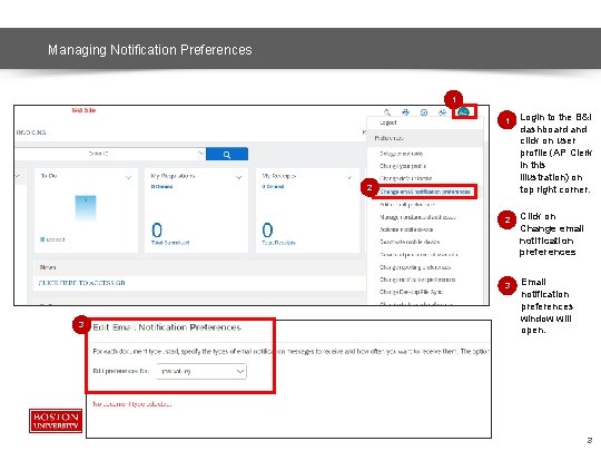 Managing Notification Preferences 1 1 2 2 3 3 Login to the B&I dashboard