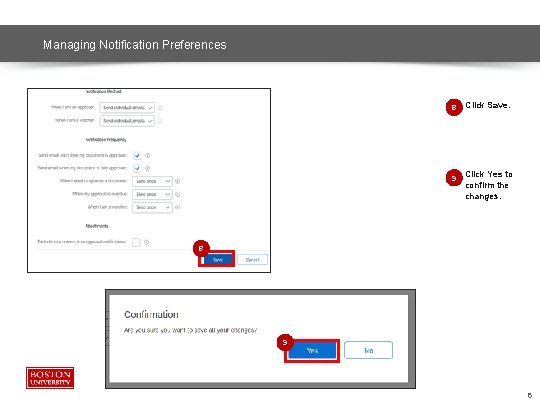 Managing Notification Preferences 8 9 Click Save. Click Yes to confirm the changes. 8