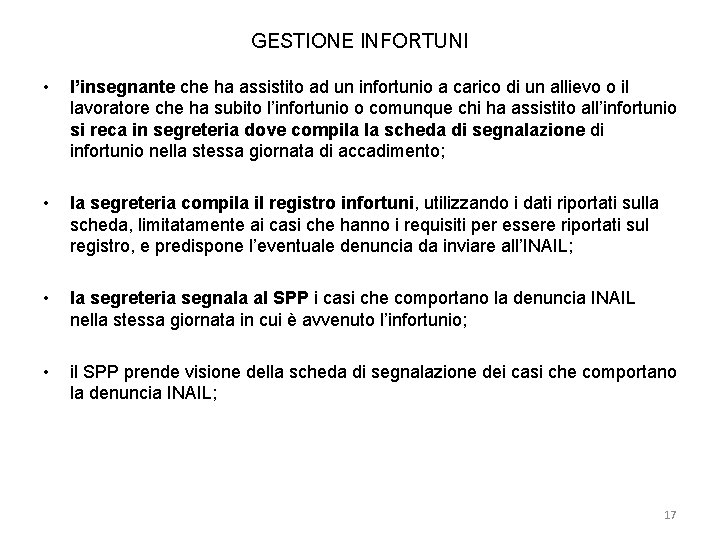 GESTIONE INFORTUNI • l’insegnante che ha assistito ad un infortunio a carico di un