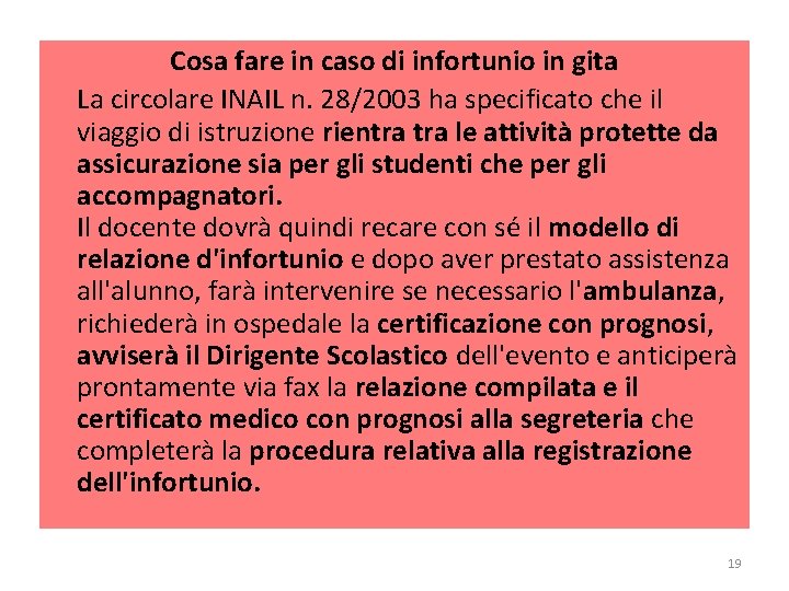 Cosa fare in caso di infortunio in gita La circolare INAIL n. 28/2003 ha