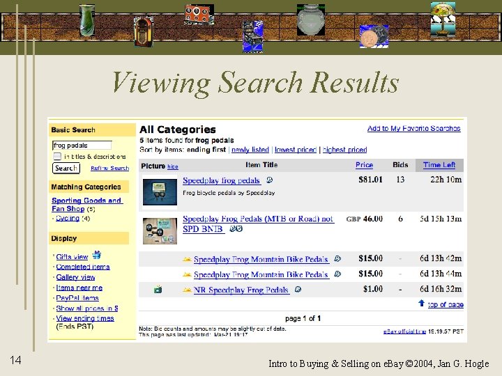 Viewing Search Results 14 Intro to Buying & Selling on e. Bay © 2004,