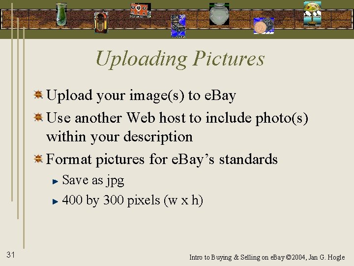 Uploading Pictures Upload your image(s) to e. Bay Use another Web host to include