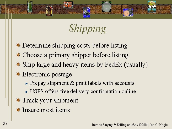 Shipping Determine shipping costs before listing Choose a primary shipper before listing Ship large