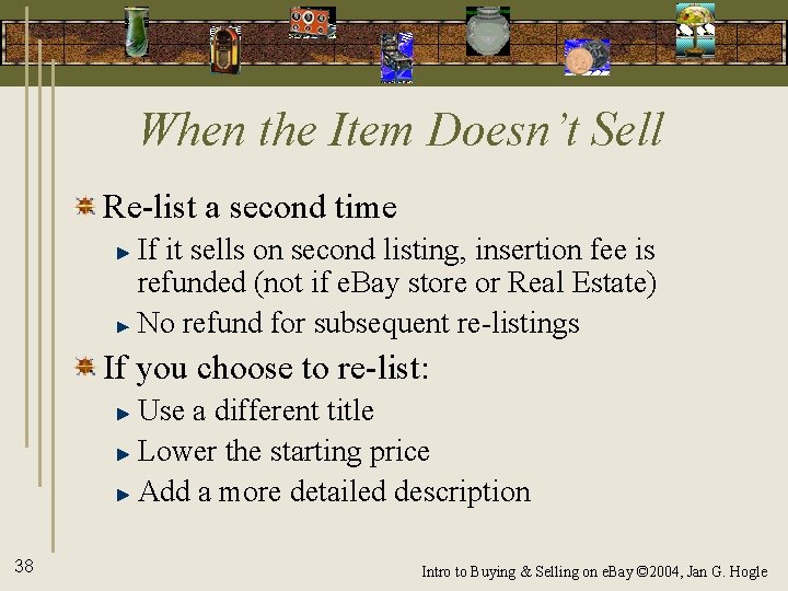 When the Item Doesn’t Sell Re-list a second time If it sells on second