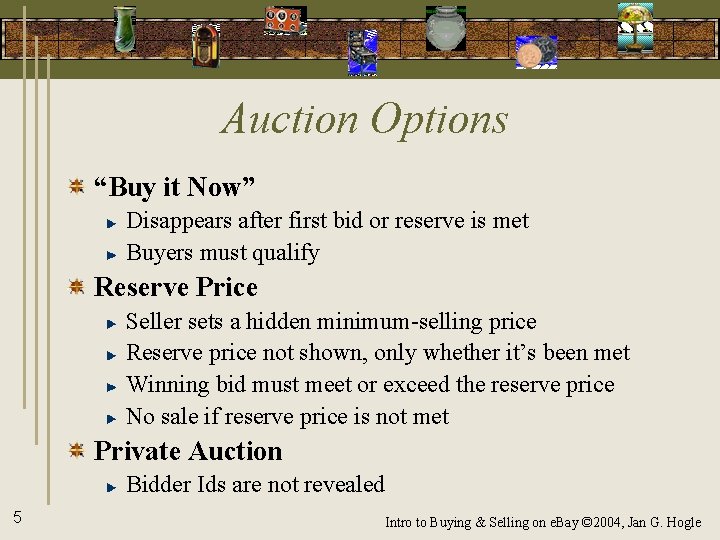 Auction Options “Buy it Now” Disappears after first bid or reserve is met Buyers