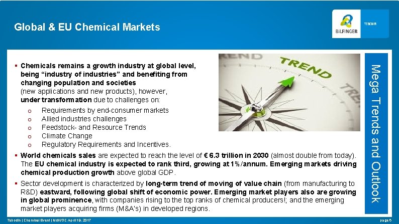 Global & EU Chemical Markets o o o Requirements by end-consumer markets Allied industries