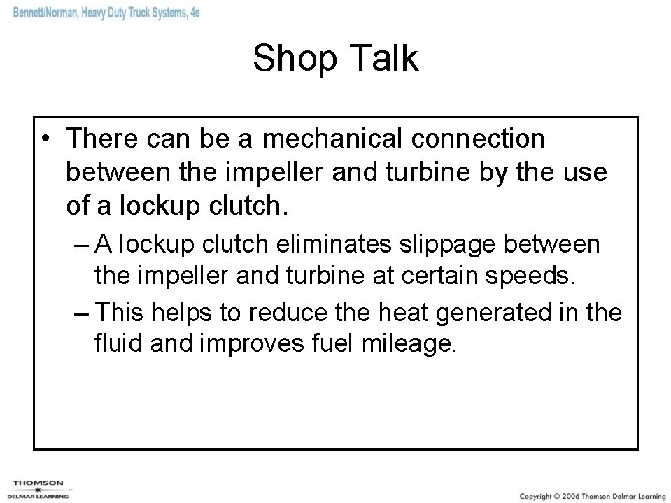 Shop Talk • There can be a mechanical connection between the impeller and turbine