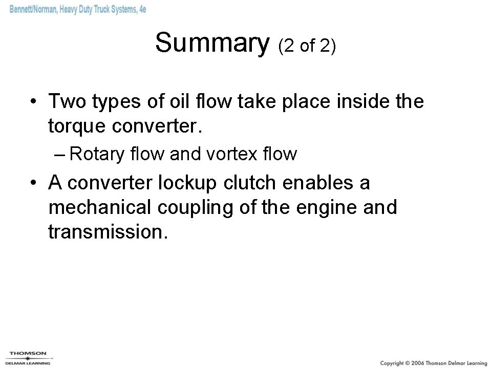 Summary (2 of 2) • Two types of oil flow take place inside the