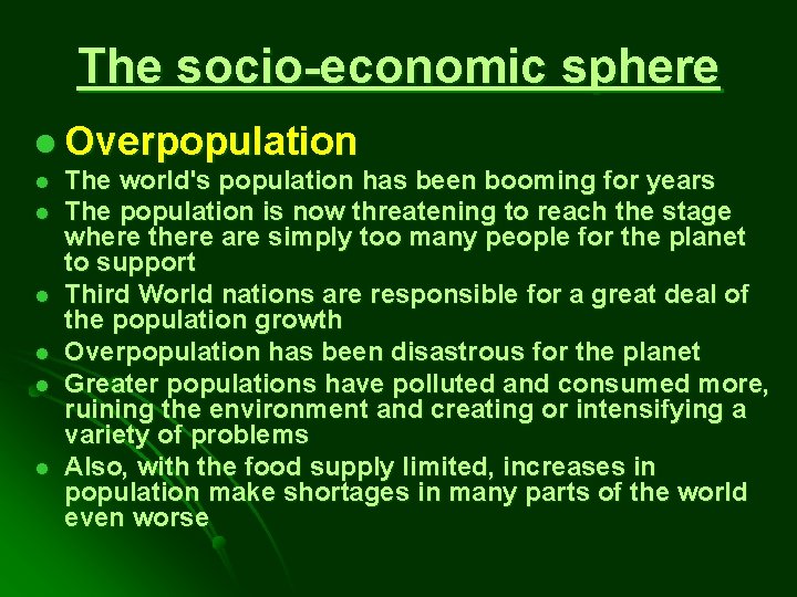 The socio-economic sphere l Overpopulation l l l The world's population has been booming