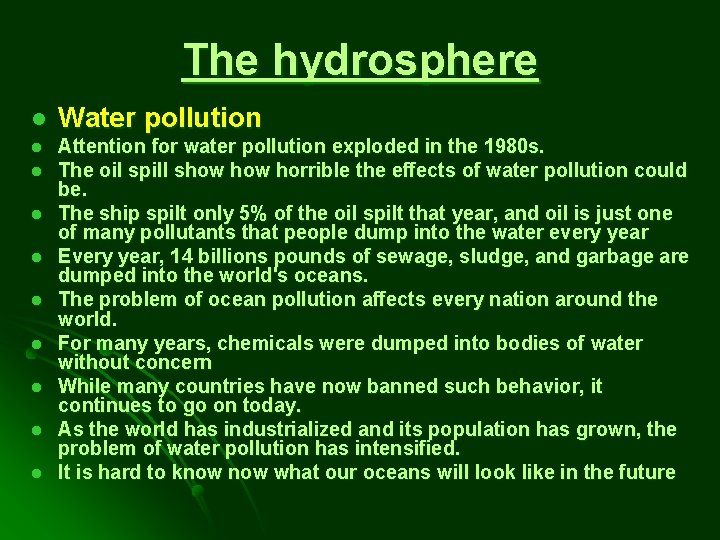 The hydrosphere l Water pollution l Attention for water pollution exploded in the 1980