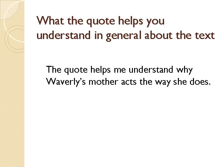 What the quote helps you understand in general about the text The quote helps