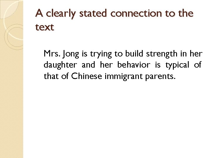A clearly stated connection to the text Mrs. Jong is trying to build strength