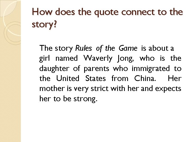 How does the quote connect to the story? The story Rules of the Game