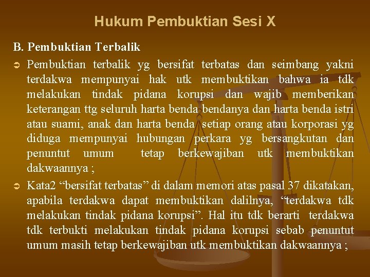 Hukum Pembuktian Sesi X B. Pembuktian Terbalik Ü Pembuktian terbalik yg bersifat terbatas dan