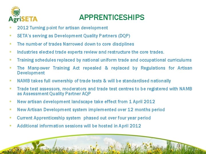 APPRENTICESHIPS § 2012 Turning point for artisan development § SETA’s serving as Development Quality