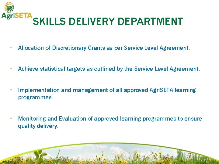 SKILLS DELIVERY DEPARTMENT • Allocation of Discretionary Grants as per Service Level Agreement. •