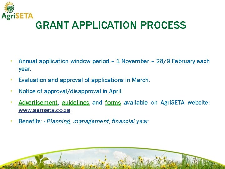 GRANT APPLICATION PROCESS • Annual application window period – 1 November – 28/9 February