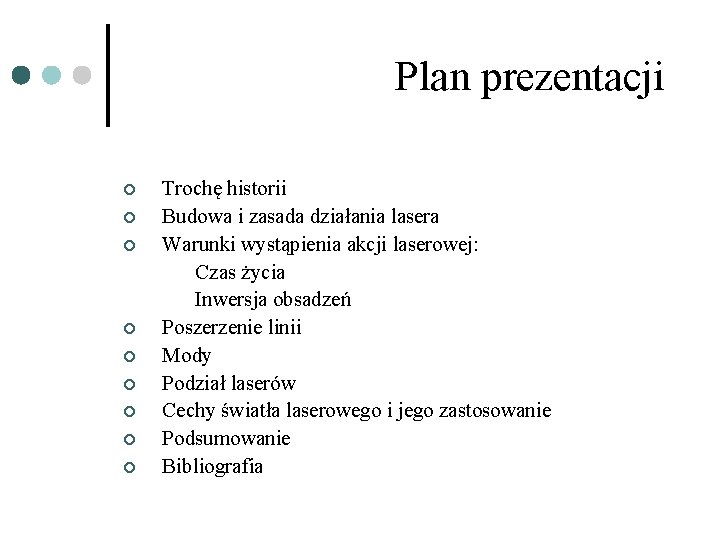 Plan prezentacji ¢ ¢ ¢ ¢ ¢ Trochę historii Budowa i zasada działania lasera