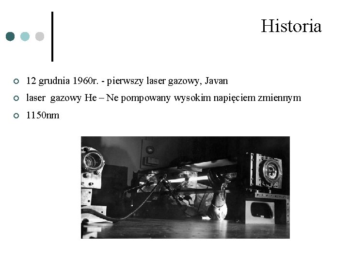 Historia ¢ 12 grudnia 1960 r. - pierwszy laser gazowy, Javan ¢ laser gazowy