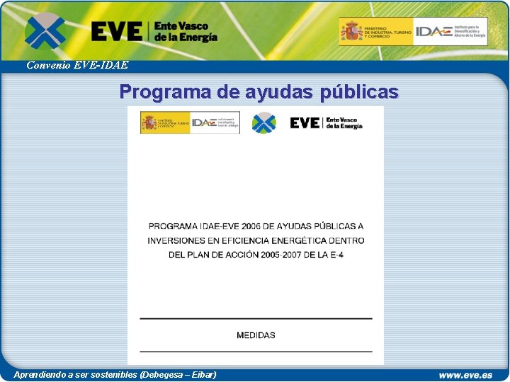 Convenio EVE-IDAE Programa de ayudas públicas Aprendiendo a ser sostenibles (Debegesa – Eibar) 