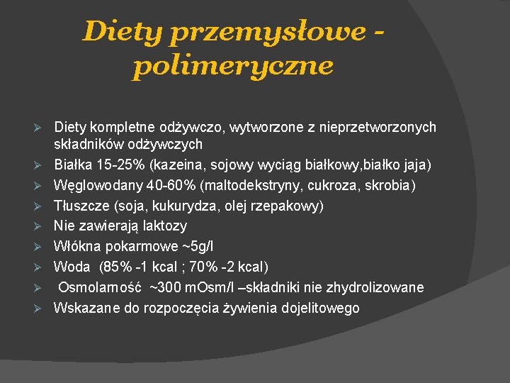 Diety przemysłowe polimeryczne Ø Ø Ø Ø Ø Diety kompletne odżywczo, wytworzone z nieprzetworzonych
